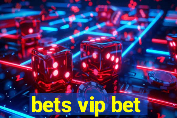 bets vip bet